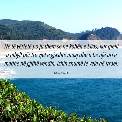Picture 06 - Luka 4:25 ALB - Në të vërtetë po ju them se në kohën e - Bible Verse Picture