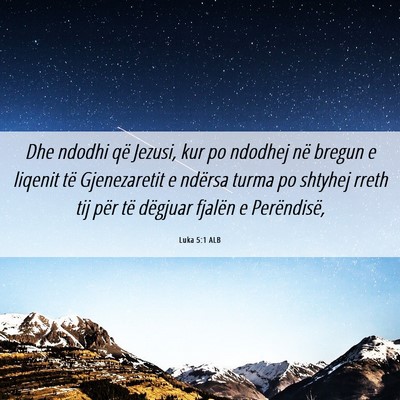 Picture 06 - Luka 5:1 ALB - Dhe ndodhi që Jezusi, kur po ndodhej në bregun - Bible Verse Picture