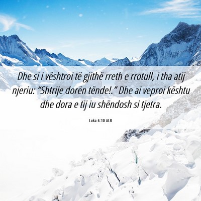 Picture 06 - Luka 6:10 ALB - Dhe si i vështroi të gjithë rreth e rrotull, i - Bible Verse Picture