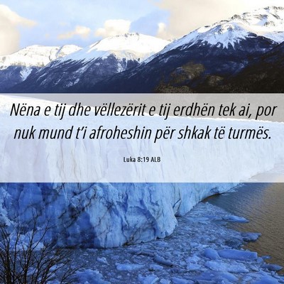 Picture 06 - Luka 8:19 ALB - Nëna e tij dhe vëllezërit e tij erdhën tek - Bible Verse Picture