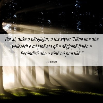 Picture 06 - Luka 8:21 ALB - Por ai, duke u përgjigjur, u tha atyre: “Nëna - Bible Verse Picture