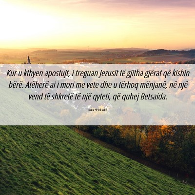 Picture 06 - Luka 9:10 ALB - Kur u kthyen apostujt, i treguan Jezusit të - Bible Verse Picture