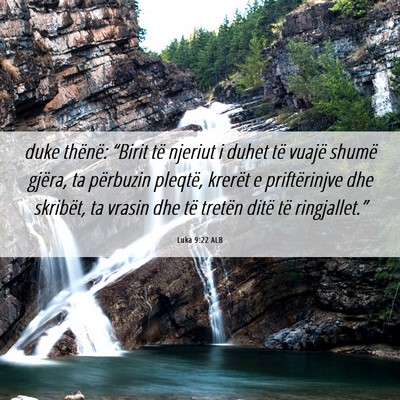 Picture 06 - Luka 9:22 ALB - duke thënë: “Birit të njeriut i duhet të - Bible Verse Picture