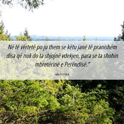 Picture 06 - Luka 9:27 ALB - Në të vërtetë po ju them se këtu janë të - Bible Verse Picture