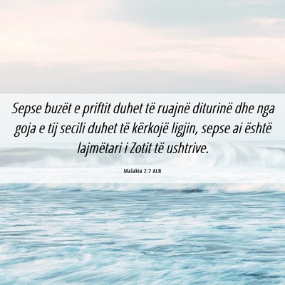 Picture 06 - Malakia 2:7 ALB - Sepse buzët e priftit duhet të ruajnë - Bible Verse Picture