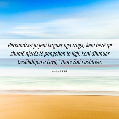 Picture 06 - Malakia 2:8 ALB - Përkundrazi ju jeni larguar nga rruga, keni - Bible Verse Picture
