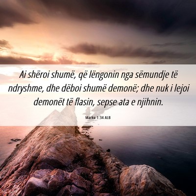 Picture 06 - Marku 1:34 ALB - Ai shëroi shumë, që lëngonin nga sëmundje - Bible Verse Picture