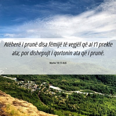 Picture 06 - Marku 10:13 ALB - Atëherë i prunë disa fëmijë të vegjël që - Bible Verse Picture