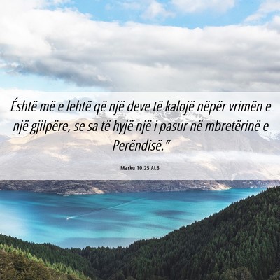 Picture 06 - Marku 10:25 ALB - Éshtë më e lehtë që një deve të kalojë - Bible Verse Picture