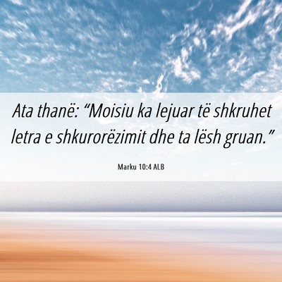 Picture 06 - Marku 10:4 ALB - Ata thanë: “Moisiu ka lejuar të shkruhet - Bible Verse Picture