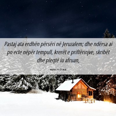 Picture 06 - Marku 11:27 ALB - Pastaj ata erdhën përsëri në Jeruzalem; dhe - Bible Verse Picture