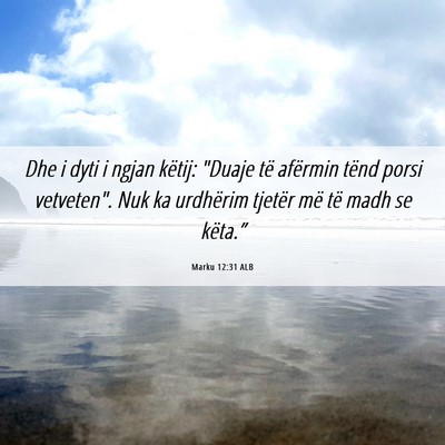 Picture 06 - Marku 12:31 ALB - Dhe i dyti i ngjan këtij: 