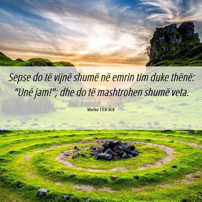Picture 06 - Marku 13:6 ALB - Sepse do të vijnë shumë në emrin tim duke - Bible Verse Picture