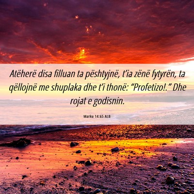 Picture 06 - Marku 14:65 ALB - Atëherë disa filluan ta pështyjnë, t’ia - Bible Verse Picture