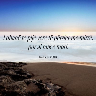 Picture 06 - Marku 15:23 ALB - I dhanë të pijë verë të përzier me mirrë, - Bible Verse Picture