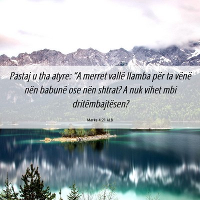 Picture 06 - Marku 4:21 ALB - Pastaj u tha atyre: “A merret vallë llamba - Bible Verse Picture