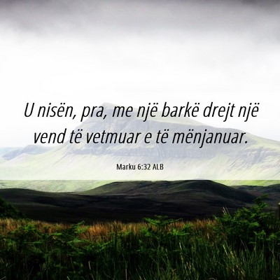 Picture 06 - Marku 6:32 ALB - U nisën, pra, me një barkë drejt një vend të - Bible Verse Picture