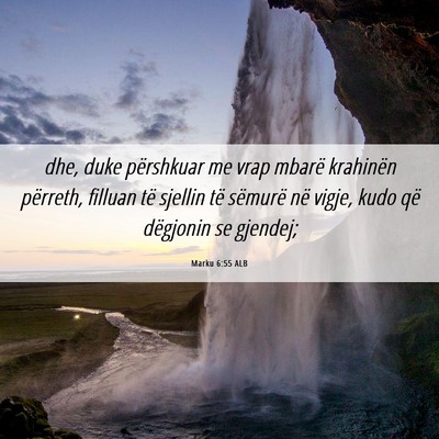 Picture 06 - Marku 6:55 ALB - dhe, duke përshkuar me vrap mbarë krahinën - Bible Verse Picture