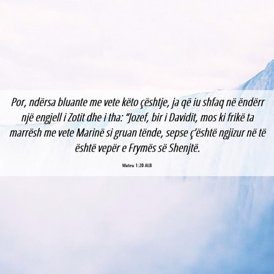Picture 06 - Mateu 1:20 ALB - Por, ndërsa bluante me vete këto çështje, ja - Bible Verse Picture
