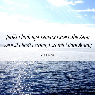 Picture 06 - Mateu 1:3 ALB - Judës i lindi nga Tamara Faresi dhe Zara; - Bible Verse Picture