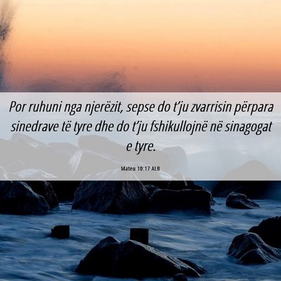 Picture 06 - Mateu 10:17 ALB - Por ruhuni nga njerëzit, sepse do t’ju - Bible Verse Picture