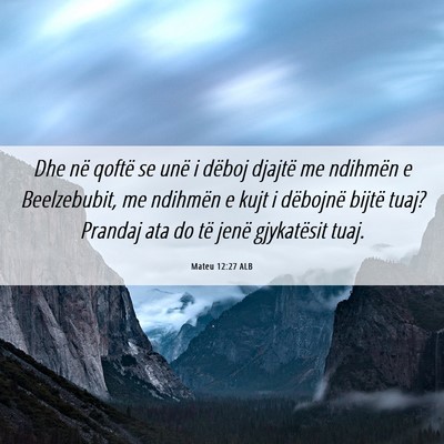 Picture 06 - Mateu 12:27 ALB - Dhe në qoftë se unë i dëboj djajtë me - Bible Verse Picture