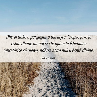 Picture 06 - Mateu 13:11 ALB - Dhe ai duke u përgjigjur u tha atyre: “Sepse - Bible Verse Picture