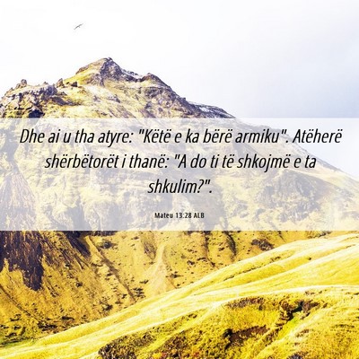 Picture 06 - Mateu 13:28 ALB - Dhe ai u tha atyre: 
