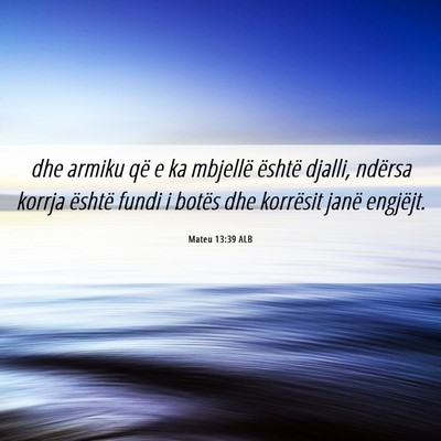 Picture 06 - Mateu 13:39 ALB - dhe armiku që e ka mbjellë është djalli, - Bible Verse Picture