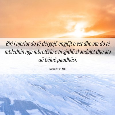 Picture 06 - Mateu 13:41 ALB - Biri i njeriut do të dërgojë engjëjt e vet - Bible Verse Picture