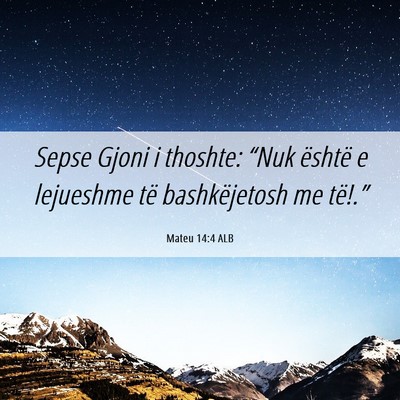 Picture 06 - Mateu 14:4 ALB - Sepse Gjoni i thoshte: “Nuk është e lejueshme - Bible Verse Picture