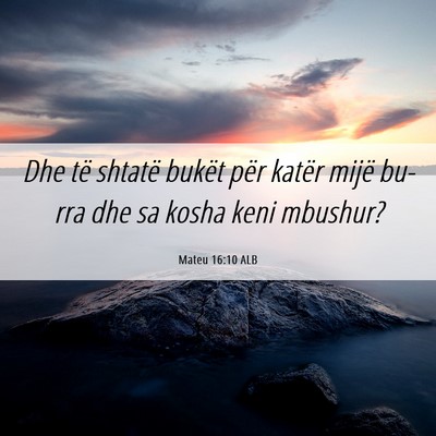 Picture 06 - Mateu 16:10 ALB - Dhe të shtatë bukët për katër mijë bu-rra - Bible Verse Picture