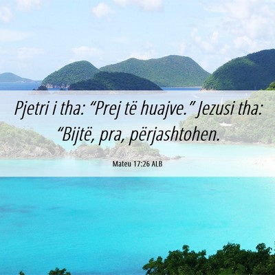 Picture 06 - Mateu 17:26 ALB - Pjetri i tha: “Prej të huajve.” Jezusi tha: - Bible Verse Picture
