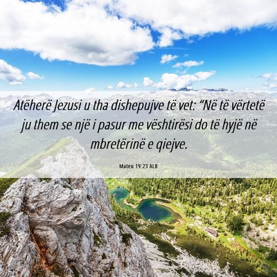 Picture 06 - Mateu 19:23 ALB - Atëherë Jezusi u tha dishepujve të vet: “Në - Bible Verse Picture