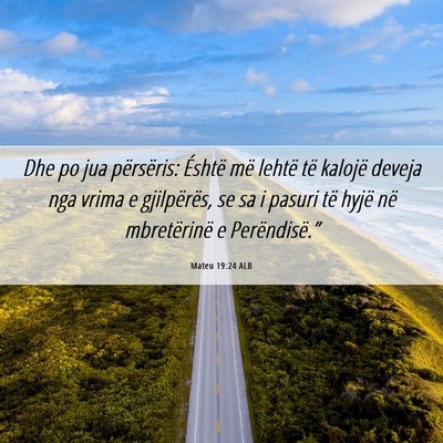 Picture 06 - Mateu 19:24 ALB - Dhe po jua përsëris: Éshtë më lehtë të - Bible Verse Picture