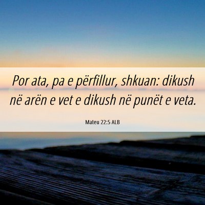 Picture 06 - Mateu 22:5 ALB - Por ata, pa e përfillur, shkuan: dikush në - Bible Verse Picture