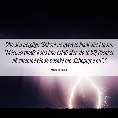 Picture 06 - Mateu 26:18 ALB - Dhe ai u përgjigj: “Shkoni në qytet te filani - Bible Verse Picture