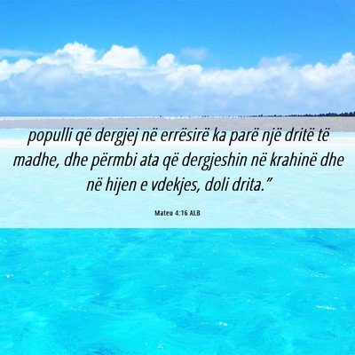 Picture 06 - Mateu 4:16 ALB - populli që dergjej në errësirë ka parë një - Bible Verse Picture