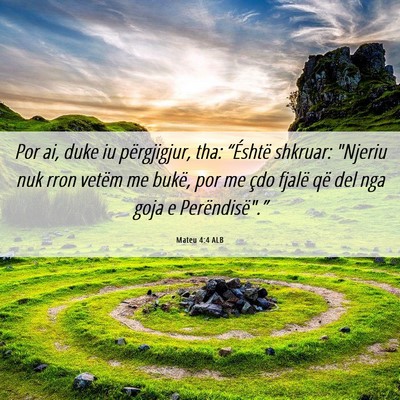 Picture 06 - Mateu 4:4 ALB - Por ai, duke iu përgjigjur, tha: “Éshtë - Bible Verse Picture
