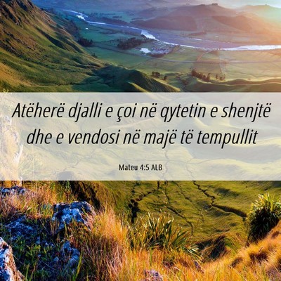 Picture 06 - Mateu 4:5 ALB - Atëherë djalli e çoi në qytetin e shenjtë - Bible Verse Picture