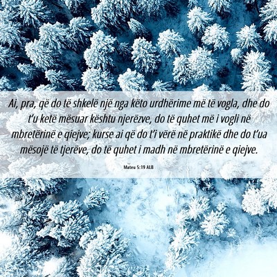 Picture 06 - Mateu 5:19 ALB - Ai, pra, që do të shkelë një nga këto - Bible Verse Picture
