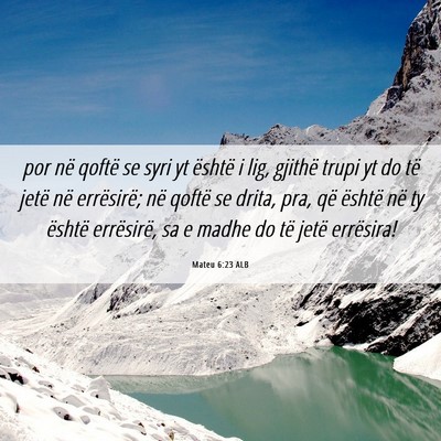 Picture 06 - Mateu 6:23 ALB - por në qoftë se syri yt është i lig, gjithë - Bible Verse Picture