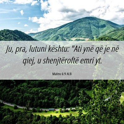 Picture 06 - Mateu 6:9 ALB - Ju, pra, lutuni kështu: 