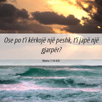 Picture 06 - Mateu 7:10 ALB - Ose po t’i kërkojë një peshk, t’i japë - Bible Verse Picture