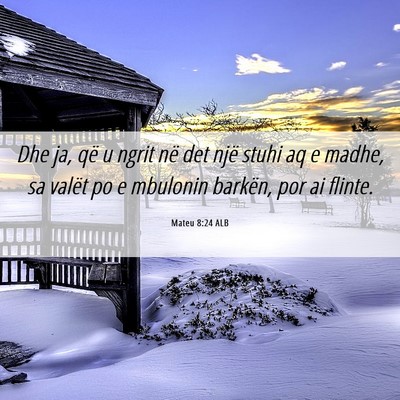 Picture 06 - Mateu 8:24 ALB - Dhe ja, që u ngrit në det një stuhi aq e - Bible Verse Picture