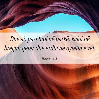 Picture 06 - Mateu 9:1 ALB - Dhe ai, pasi hipi në barkë, kaloi në bregun - Bible Verse Picture