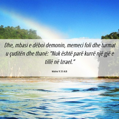 Picture 06 - Mateu 9:33 ALB - Dhe, mbasi e dëboi demonin, memeci foli dhe - Bible Verse Picture