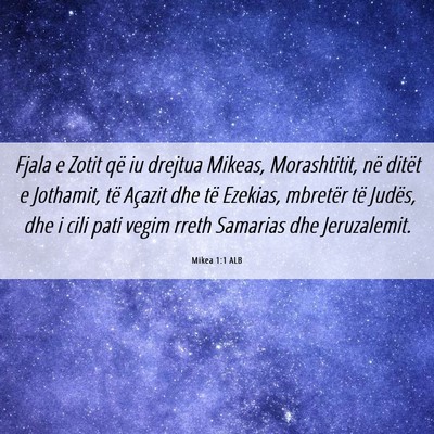 Picture 06 - Mikea 1:1 ALB - Fjala e Zotit që iu drejtua Mikeas, Morashtitit, - Bible Verse Picture
