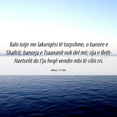 Picture 06 - Mikea 1:11 ALB - Kalo tutje me lakuriqësi të turpshme, o banore - Bible Verse Picture