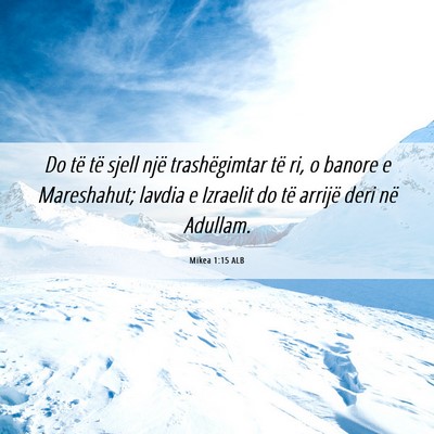 Picture 06 - Mikea 1:15 ALB - Do të të sjell një trashëgimtar të ri, o - Bible Verse Picture